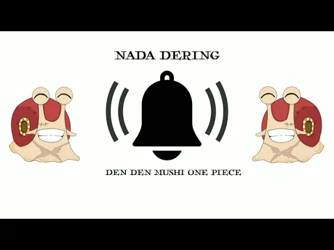 Download MP3 DENDEN MUSHI ONE PIECE - SOUND NOTIFIKASI GRATIS