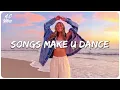 Summer songs to dance ~ Best songs that make you dance