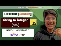 String to Integer atoi Leetcode 8 String Javascript Series