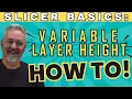 Variable Layer Height Secrets For Faster Better Prints