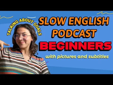 ゆっくり英語 ポッドキャスト 初心者向け-- talking about 👉GOALS