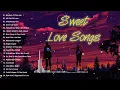 Golden Sweet Memories Classic Love Songs Medley - Non Stop Old Song Sweet Memories