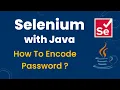 How to Encode Password in Selenium using Java Password Encryption in Java