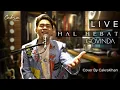 Download Lagu CAKRA KHAN - HAL HEBAT (LIVE RECORDING)