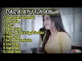 Lagu Full Album Dara Ayu Terbaru Dan Terpopuler Pecah Seribu Dalam Sepiku Kaulah Candaku (Tanpa Iklan)