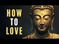 Lagu How to Love: Buddhist Teachings for Mindful Relationships