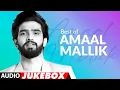 Download Lagu Best Of Amaal Mallik (Audio Jukebox) Hit of \