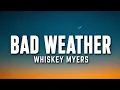 Whiskey Myers – Bad Weather (Lyrics) ⛈️🔥 | Southern Rock Country Anthem