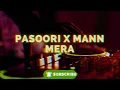 Pasoori x Mann Mera (Mashup) Full Version (Mashup) - Lofi [Slowed + Reverb] #pasoori #mannmera #lofi
