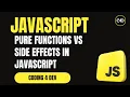Pure Functions vs Side Effects in JavaScript Clean Code Concepts Explained with Examples
