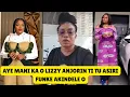 Download Lagu AYE MANi IKA O 😭 LIZZY ANJORIN TU ASIRI FUNKE AKINDELE