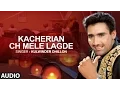 Download Lagu Kacherian Ch Mele Lagde | Punjabi Audio Song | Kulwinder Dhillon | Hit Punjabi Songs