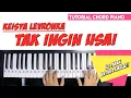 Download Lagu Tutorial Chord Piano Keisya Levronka - Tak Ingin Usai (Mudah Dipahami Untuk Pemula)