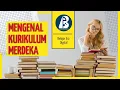 Mengenal Kurikulum Merdeka