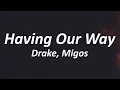 Download Lagu Migos Feat. Drake - Having Our Way (Lyrics)