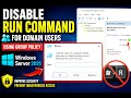 How To Disable the Run Command For Domain Users Using Group Policy in Windows Server 2025