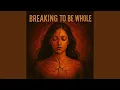 Lagu Breaking To Be Whole