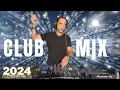 Lagu Club Mix 2024 🎉 Mashup \u0026 Remixes Of Popular Songs 2024🎉Dj Party Music Remix Live DJ Mix Real DJ-ing
