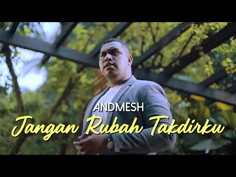 Download MP3 Andmesh Kamaleng - Jangan Rubah Takdirku (Official Music Video)