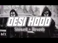 Download Lagu Desi Hood (Slowed + Reverb) - Krish Rao | BARATO NATION #subscribe