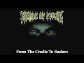 Cradle of Filth - From The Cradle To Enslave Lyrics HQ