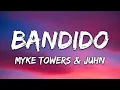 Myke Towers & Juhn - Bandido (Lyrics)