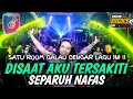 Download Lagu DJ DISAAT AKU TERSAKITI X SEPARUH NAFAS || SATU ROOM GALAU DENGAR LAGU INI ❗