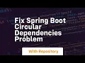 fix spring boot circular dependencies problem