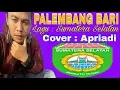 Download Lagu PALEMBANG BARI KAREL SIMON LAGU SUMSEL COVER APRIADI MP3