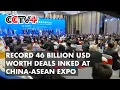 Record 46 Billion USD Worth Deals Inked at Ongoing China-ASEAN Expo