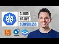 Cloud Native Serverless and Kubernetes Serverless Solutions