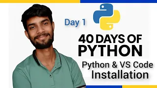 Day 1 Install Python VS Code Step-by-Step 40 Days of Python Programming Journey