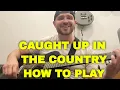How to play Caught Up In The Country on guitar by Rodney Atkins | Easy