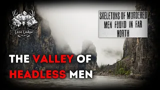 Did Something Stalk Miners in the Valley of Headless Men?