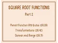 Square Root Functions Part 2 Parent Functions Transformations Domain Range TEKS 2A 2A 4C 7I