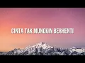 Tangga - Cinta Tak Mungkin Berhenti (Lirik)