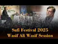 Sufi Festival 2025; Session Hazrat Wasif Ali Wasif R.A