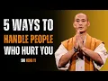 Download Lagu 5 Ways to Handle People Who Hurt You | Shi Heng Yi