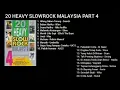 Download Lagu 20 HEAVY SLOWROCK MALAYSIA PART 4