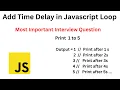 Add a time delay in Javascript loop for each iteration