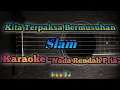 Download Lagu Kita Terpaksa Bermusuhan - Slam Karaoke Nada Rendah
