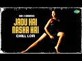 Download Lagu Jadu Hai Nasha Hai - Chill Lofi | Shreya Ghoshal | Bipasha Basu | Gen-Z Grooves