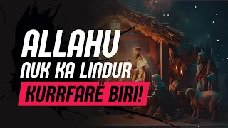 Allahu nuk ka lindur kurrfarë biri!