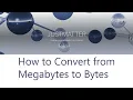 How to Convert from Megabytes to Bytes