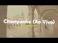 Grupo Menos É Mais - Champanhe (Ao Vivo) [Letra]