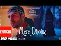 Mere Dholna (Full Lyrical) Bhool Bhulaiyaa 2 Kartik Kiara Tabu  Arijit Singh Pritam Bhushan K