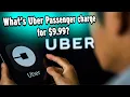 What is Uber Passenger charge for 9 99 They will charge you again if you don t do this