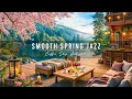 Download Lagu Smooth Jazz Music for Studying, Work 🌸 4K Spring Coffee Shop Ambience with Jazz Relaxing Music