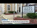 Selma interim police chief details dysfunctional department nearly 1 000 overtime hours