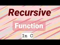 Recursive function in C language